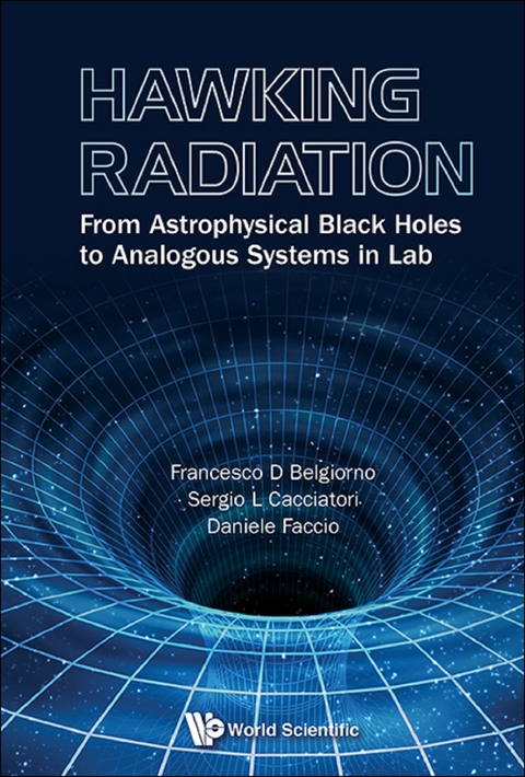 Hawking Radiation: From Astrophysical Black Holes To Analogous Systems In Lab -  Faccio Daniele Faccio,  Belgiorno Francesco D Belgiorno,  Cacciatori Sergio L Cacciatori
