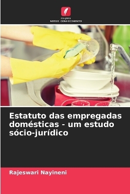 Estatuto das empregadas domésticas - um estudo sócio-jurídico - Rajeswari Nayineni