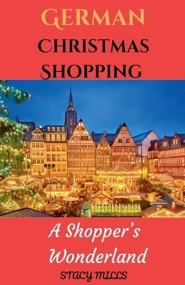 German Christmas Shopping - Stacy Mills