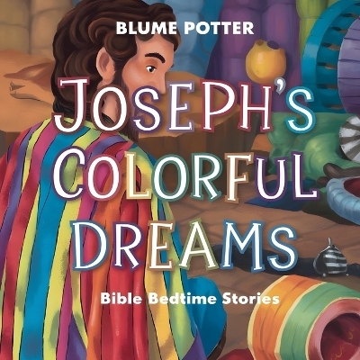 Joseph's Colorful Dreams - Blume Potter