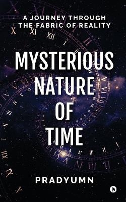 Mysterious Nature of Time -  Pradyumn