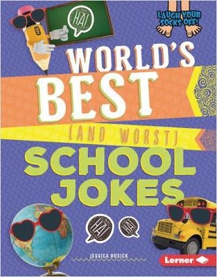 World's Best (and Worst) School Jokes - Jessica Rusick