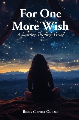 For One More Wish - Becky Cortesi-Caruso