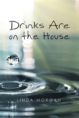 Drinks Are on the House -  Linda Morgan