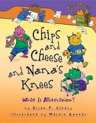 Chips and Cheese and Nana's Knees - Brian P. Cleary