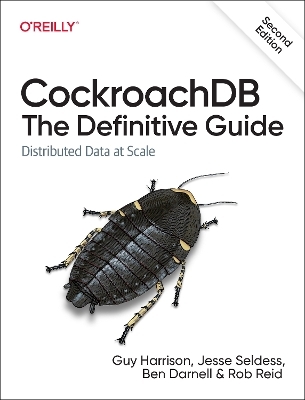 Cockroachdb: The Definitive Guide - Rob Reid