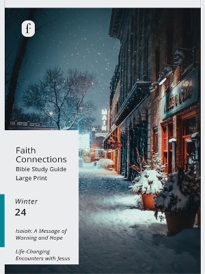 Faith Connections Adult Student Large Print December/January/February 2024) -  The Foundry Publishing