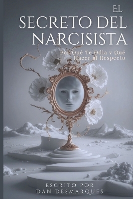 El secreto del narcisista - Dan Desmarques