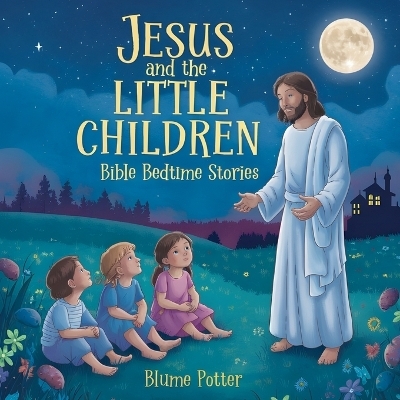 Jesus and the Little Children - Blume Potter