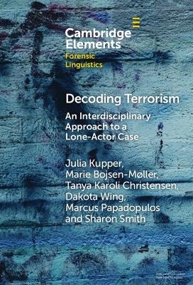 Decoding Terrorism - Julia Kupper, Marie Bojsen-Møller, Tanya Karoli Christensen, Dakota Wing, Marcus Papadopulos