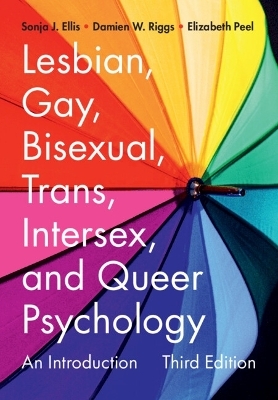 Lesbian, Gay, Bisexual, Trans, Intersex, and Queer Psychology - Sonja J. Ellis, Damien W. Riggs, Elizabeth Peel