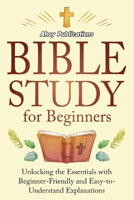 Bible Study for Beginners - Ahoy Publications