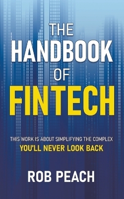 The Handbook of Fintech - Rob Peach