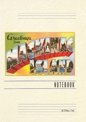 Vintage Lined Notebook Greetings from Mackinac Island