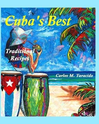 Cuba's Best, Traditional recipes - Carlos M Taracido