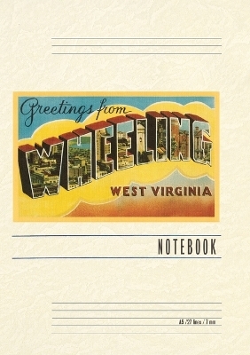 Vintage Lined Notebook Greetings from Wheeling, West Virginia