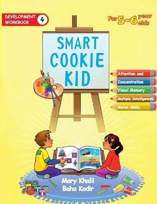 Smart Cookie Kid For 5-6 Year Olds Educational Development Workbook 4 - Mary Khalil, Baha Kodir