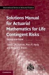 Solutions Manual for Actuarial Mathematics for Life Contingent Risks - Dickson, David C. M.; Hardy, Mary R.; Waters, Howard R.