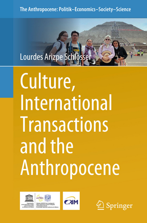 Culture, International Transactions and the Anthropocene - Lourdes Arizpe Schlosser