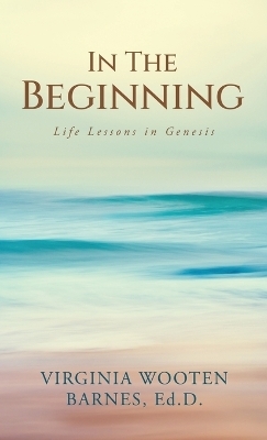 In The Beginning - Virginia Wooten Barnes Ed D