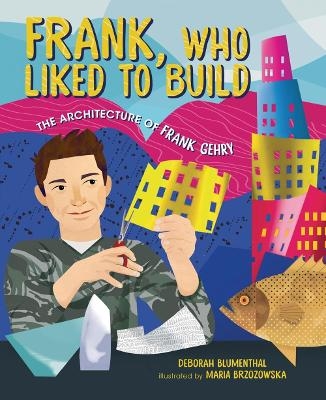 Frank, Who Liked to Build - Deborah Blumenthal