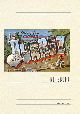 Vintage Lined Notebook Greetings from Ciudad Juarez, Mexico