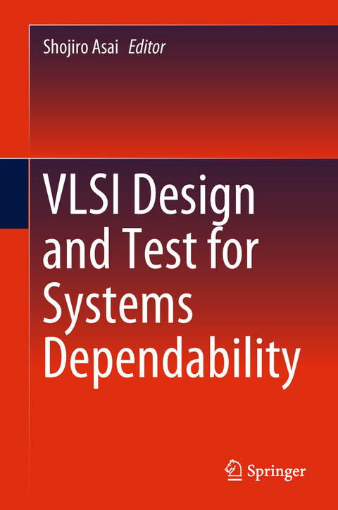 VLSI Design and Test for Systems Dependability - 