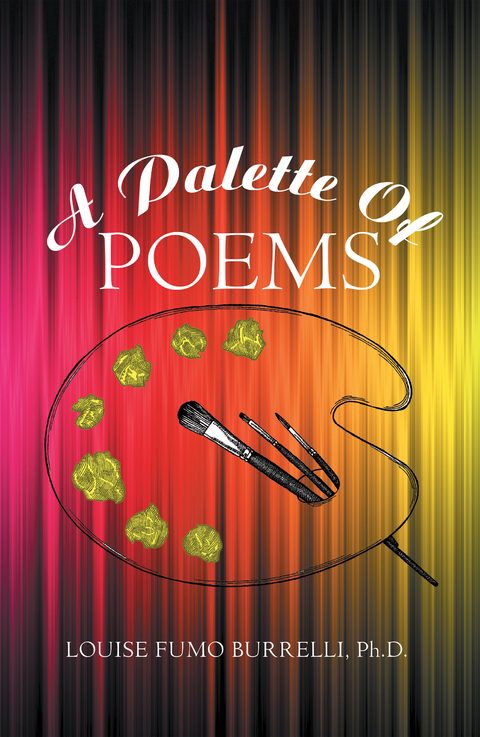 A Palette of Poems - Louise Fumo Burrelli Ph.D.