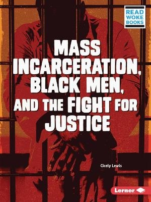 Mass Incarceration, Black Men, and the Fight for Justice - Cicely Lewis