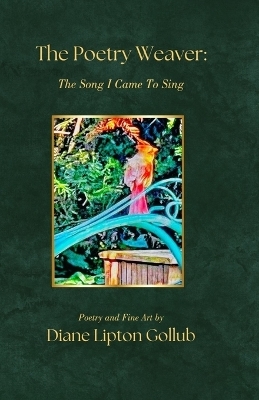 The Poetry Weaver The Song I Came To Sing - Diane Lipton Gollub