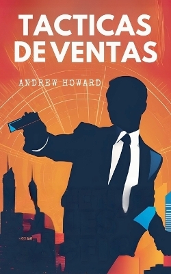 Tacticas de Ventas - Andrew Howard