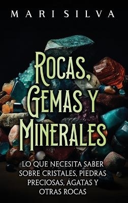 Rocas, gemas y minerales - Mari Silva