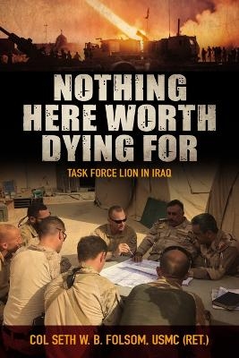 Nothing Here Worth Dying for - Seth William Bell Folsom