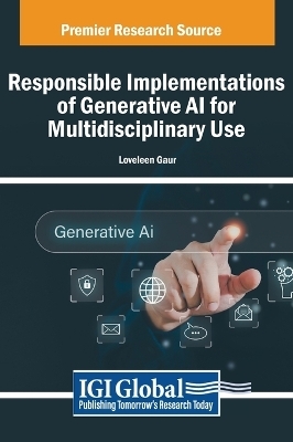 Responsible Implementations of Generative AI for Multidisciplinary Use - 