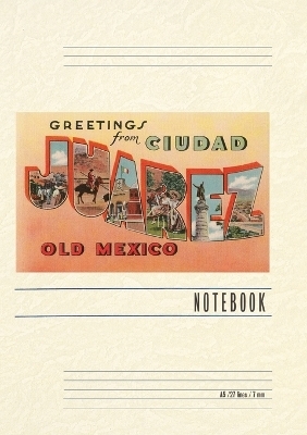 Vintage Lined Notebook Greetings from Cuidad Juarez, Mexico