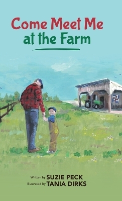 Come Meet Me At the Farm - Suzie Peck