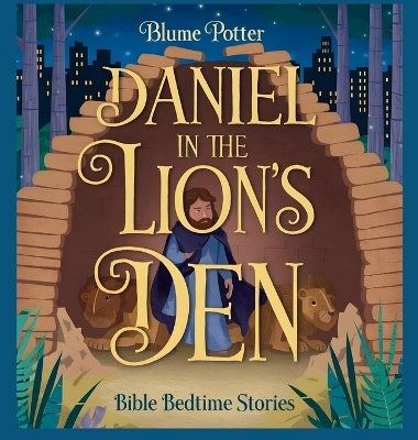 Daniel in the Lion's Den - Blume Potter