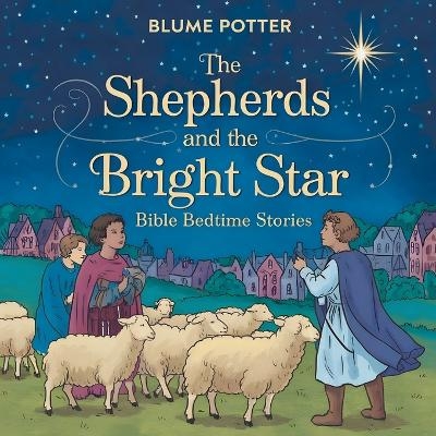 The Shepherds and the Bright Star - Blume Potter