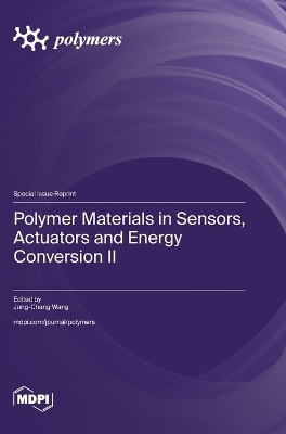 Polymer Materials in Sensors, Actuators and Energy Conversion II