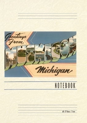 Vintage Lined Notebook Greetings from Muskegon