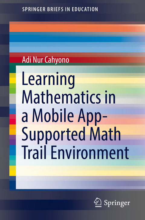 Learning Mathematics in a Mobile App-Supported Math Trail Environment - Adi Nur Cahyono