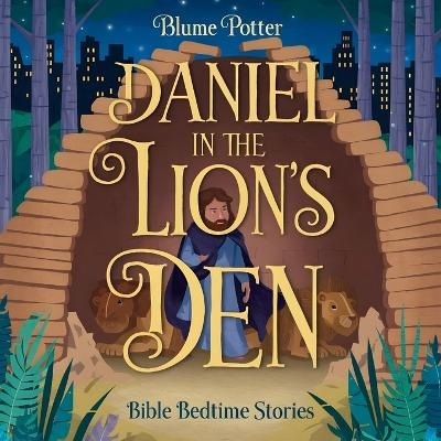 Daniel in the Lion's Den - Blume Potter