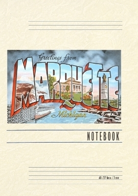 Vintage Lined Notebook Greetings from Marquette