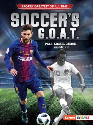 Soccer's G.O.A.T. - Jon M. Fishman