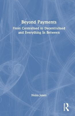 Beyond Payments - Neira Jones