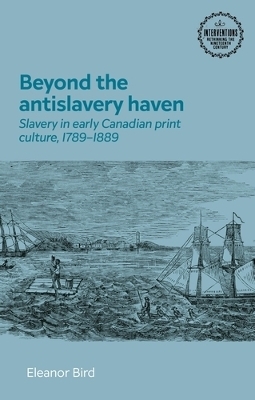 Beyond the Antislavery Haven - Ellie Bird