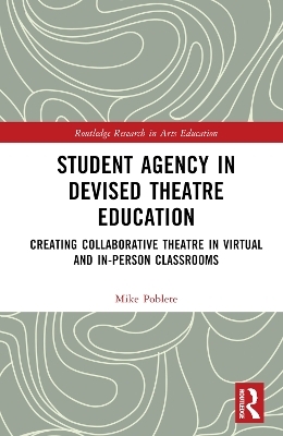 Student Agency in Devised Theatre Education - Mike Poblete