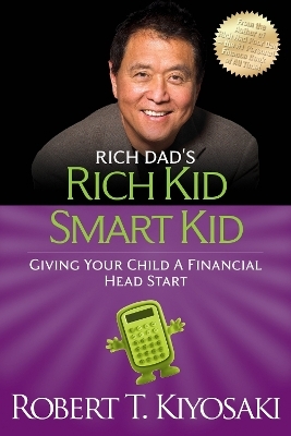 Rich Kid Smart Kid - Robert T. Kiyosaki