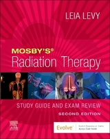 Mosby's Radiation Therapy Study Guide and Exam Review - Levy, Leia