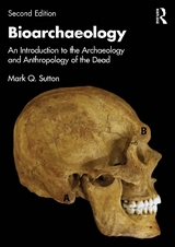 Bioarchaeology - Sutton, Mark Q.; Bartelink, Eric J.